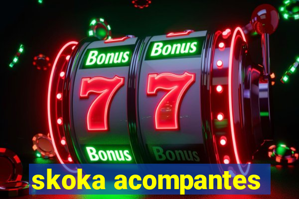 skoka acompantes